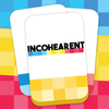 INCOHEARENT - Adult Party Game icono